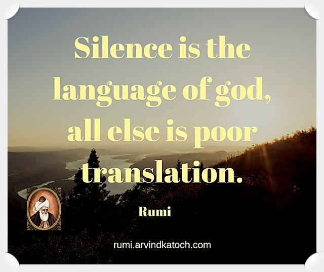 Rumi, Quote, Image, Silence, language, god, poor, translation, Rumi Quote