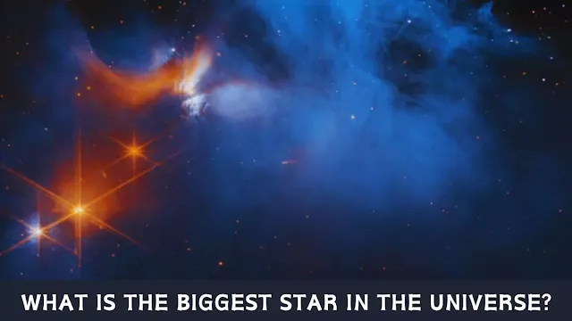 What is the biggest star in the universe?