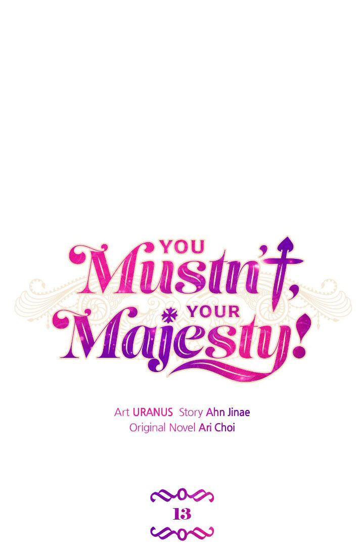 You Mustn't, Your Majesty! Chapter 13