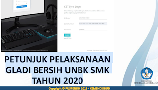 PETUNJUK PELAKSANAAN GLADI BERSIH UNBK SMK TAHUN 2020 serta Langkah - Langkah Sinkronisasi GLADI BERSIH UNBK SMK