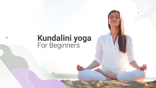 Kundalini Yoga For Beginners