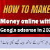 How to Make Money with Google AdSense in 2024?How to Make Money with Google AdSense in 2024?