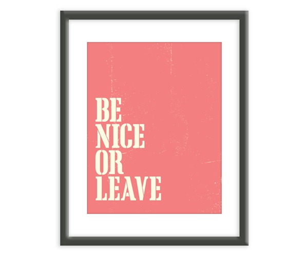 Typography Quote Poster - Be Nice or Leave