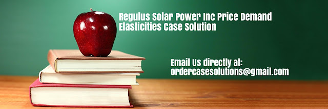 Regulus Solar Power Price Demand Elasticities Case Solution