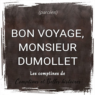 Bon voyage, Monsieur Dumollet - Paroles de la comptine pour enfant