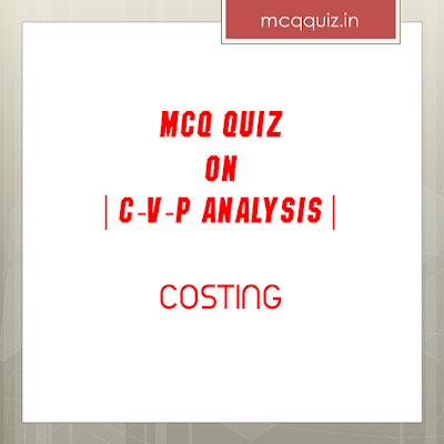 MCQ Quiz on CVP Analysis