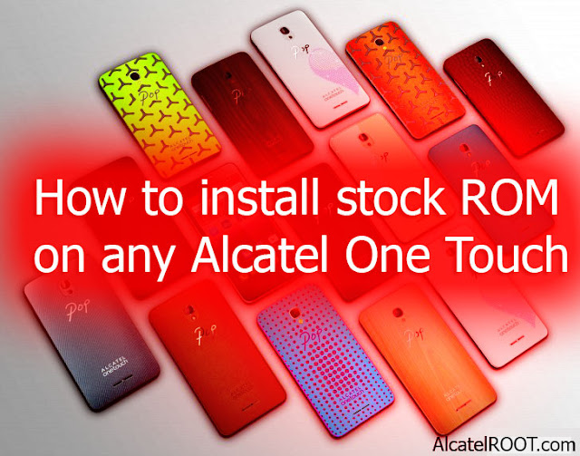 flashing stock android rom easy on any alcatel smartphone