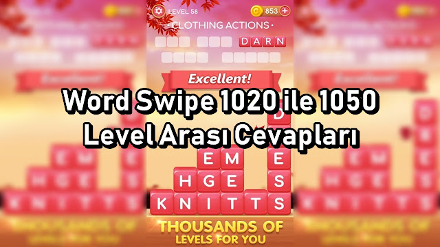 Word Swipe 1020 ile 1050 Level Arası Cevapları