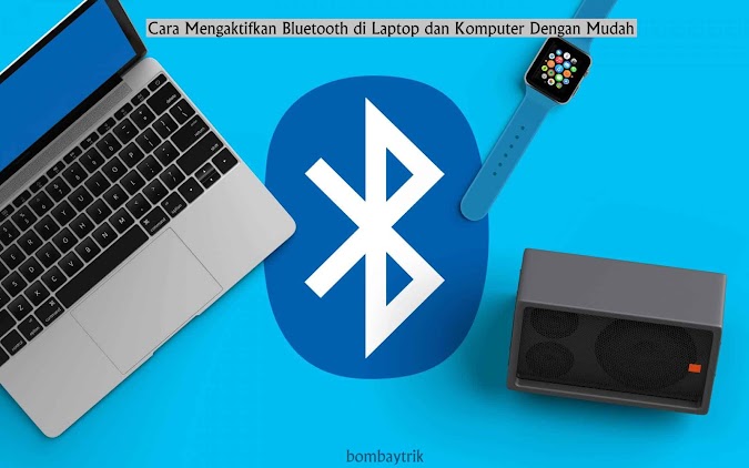 Cara Mengaktifkan Bluetooth di Laptop dan Komputer Dengan Mudah