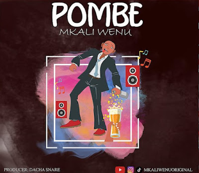 Download Audio Mp3 | Mkali Wenu – Pombe