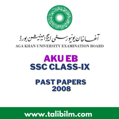 AKU EB SSC Class-IX Past Papers 2008