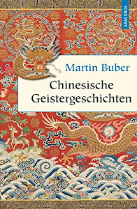 Chinesische Geistergeschichten: Chinesische Geister- und Liebesgeschichten (Geschenkbuch Weisheit, Band 32)