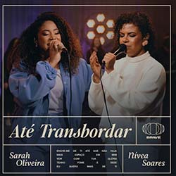 Baixar Música Gospel Até Transbordar (Ao Vivo) - Sarah Oliveira, Nívea Soares, BRAVE