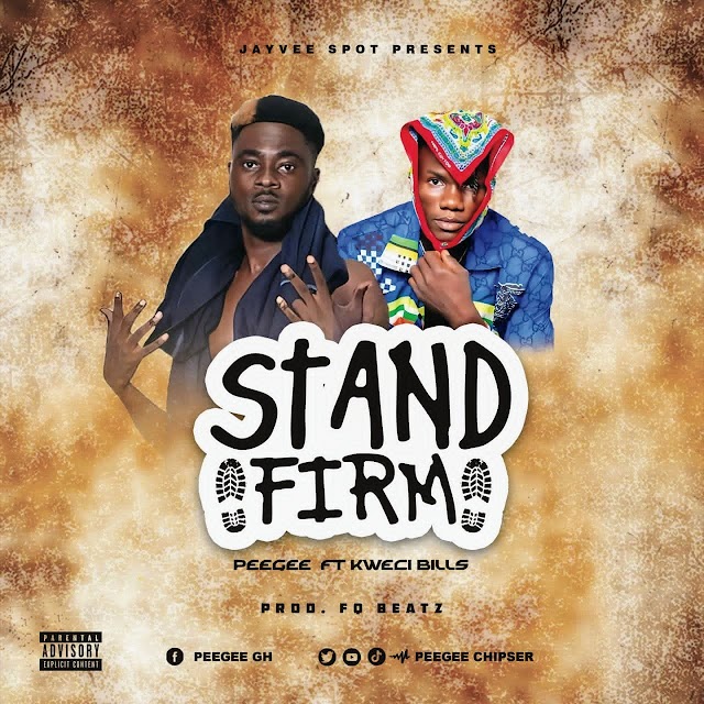 Pee Gee - Stand Firm Ft. Kweci Bills - (Prod. By FD Beatz).