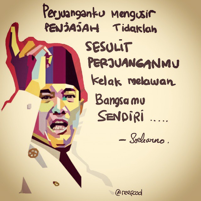 Kata- Kata Bijak Ir.Soekarno.  BIJAK