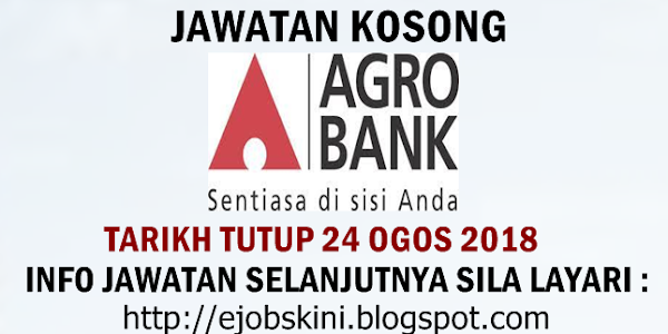 Jawatan Kosong Bank Pertanian Malaysia Berhad (Agrobank) - 24 Ogos 2018