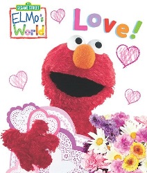 Image: Elmo's World: Love! (Sesame Street) (Sesame Street(R) Elmos World(TM)) | Kindle Edition | Print length: 12 pages | by Kara MacMahon (Author), Mary Beth Nelson (Illustrator). Publisher: Sesame Workshop; Ltf Brdbk edition (February 15, 2012)