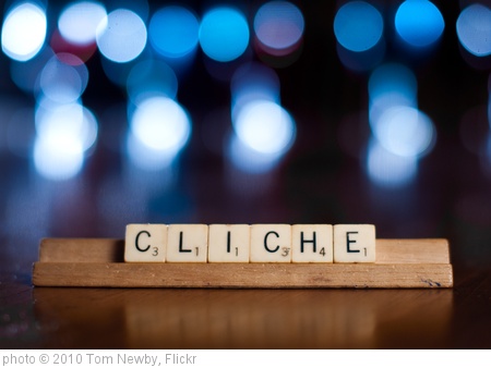 'Cliche' photo (c) 2010, Tom Newby - license: http://creativecommons.org/licenses/by/2.0/