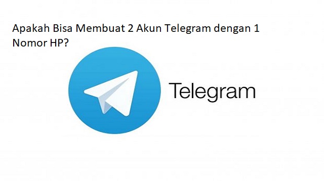  Aplikasi Chat di dunia sebenarnya sangat banyak Cara Membuat 2 Akun Telegram Dengan 1 Nomor HP 2022