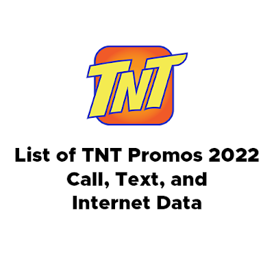 List of TNT Promos 2022 - Call, Text and Internet Data