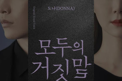 Lirik Lagu DONNA - Who Really Knows OST The Lies Within Part 1 (Hangul, Romanize, English, Indo Lyrics)