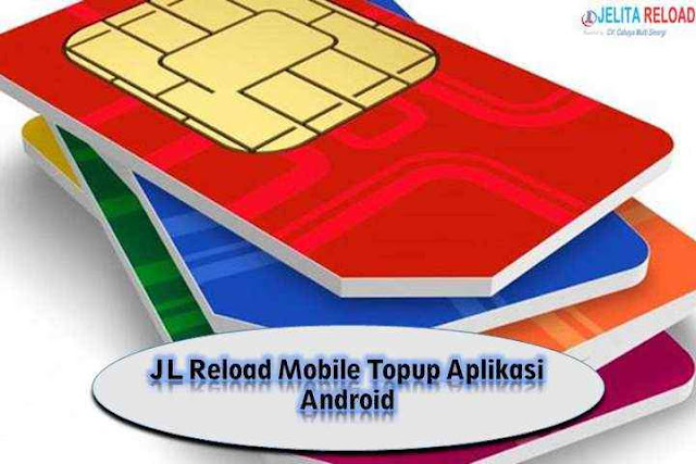 JL Reload Mobile Topup Aplikasi Android