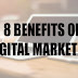 8 Benefits Of Digital Marketing