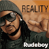 {MUSIC} Rudeboy — Reality 