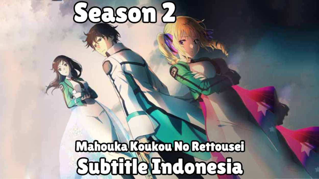 mahouka koukou no rettousei season 2 sub indo