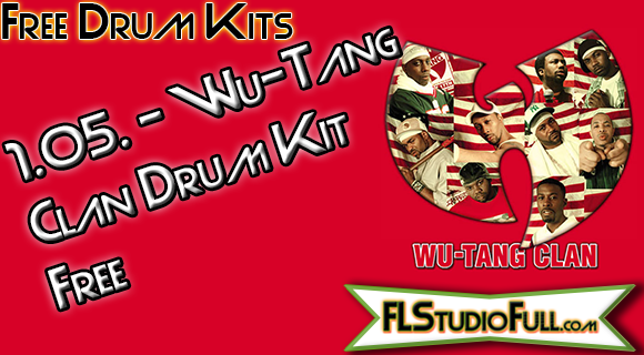 Wu-Tang Clan Drum Kit Free | FL Studio 11 e +