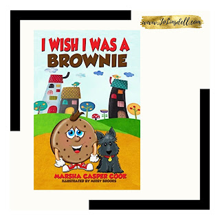 I Wish I Was a Brownie by Marsha Casper Cook