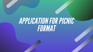 Write An Application To The Principal For a School Picnic