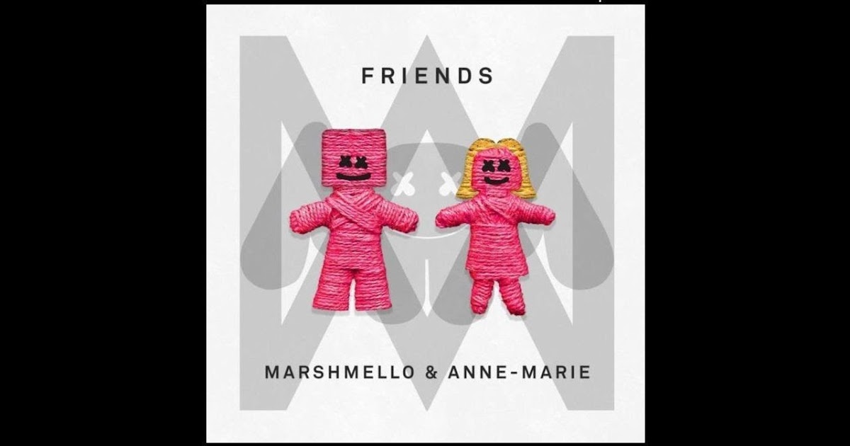 Friends Lyrics Marshmello Anne Marie Lyrics