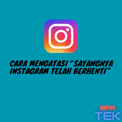 Cara Mengatasi “Sayangnya Instagram Telah Berhenti”