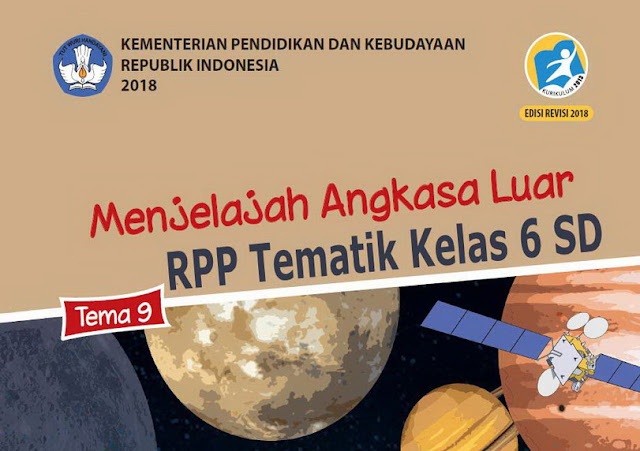  yang akan kami bagikan ini disusun berdasarkan Permendikbud Nomor  RPP Tematik Kelas 6 SD Tema 9 Kurikulum 2013 Revisi 2018 Semester 2 