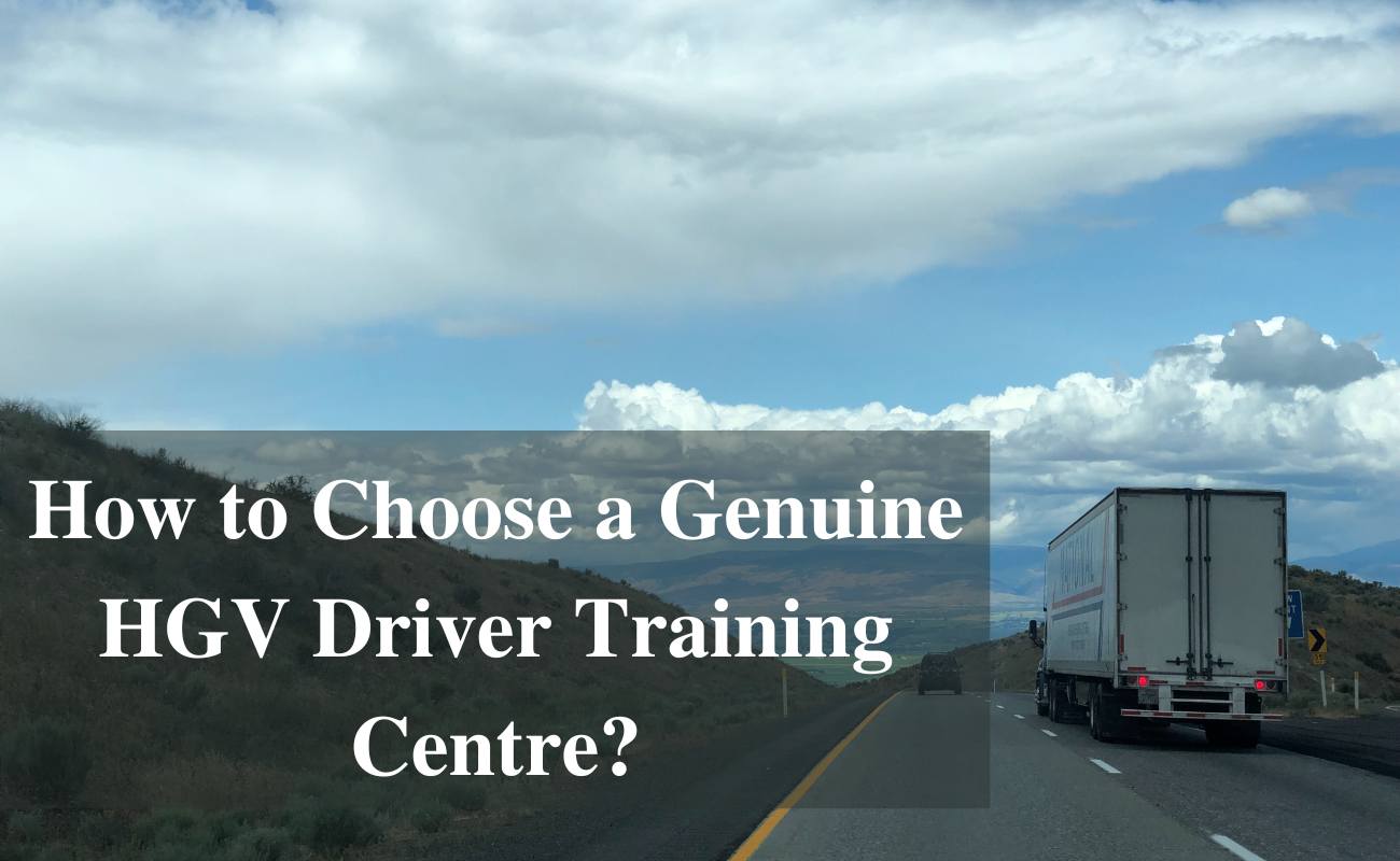 How to Choose a Genuine HGV Driver Training Centre?