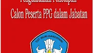 Pengumuman Penetapan Calon Peserta PPG dalam Jabatan