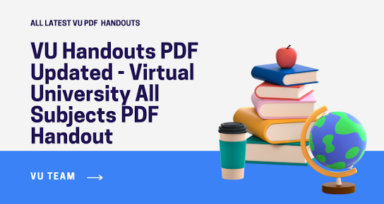 VU Handouts PDF Updated - Virtual University All Subjects PDF Handout