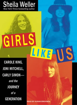 girls-like-us-carole-king-joni-mitchell-carly-simon-sheila-weller-unabridged-tantor1