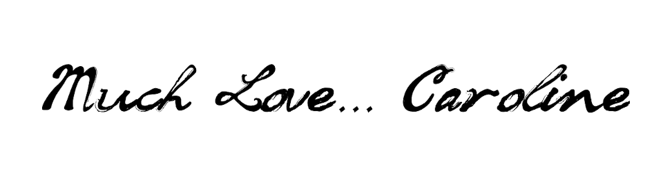 Much Love... Caroline