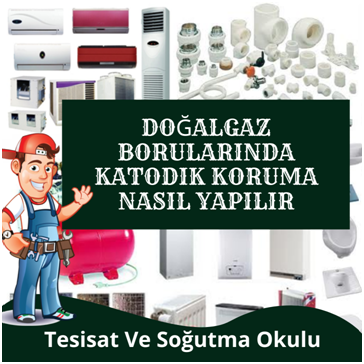 Doğalgaz Borularında Katodik Koruma Nasıl Yapılır