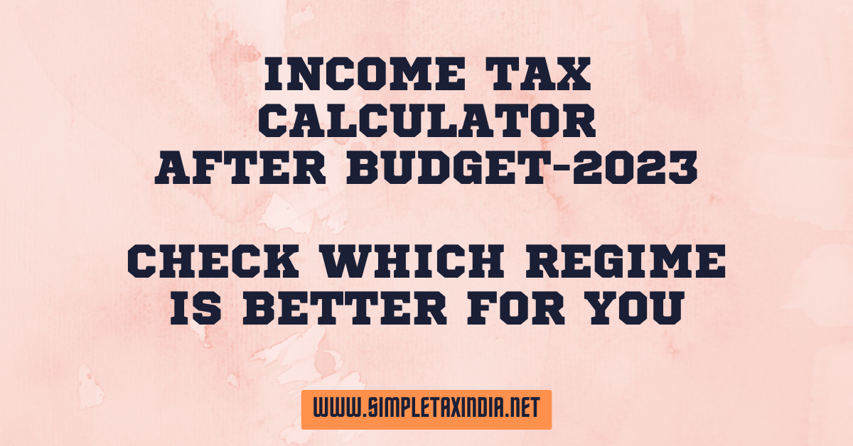 Old or new? Which tax regime is better after Budget 2023-24