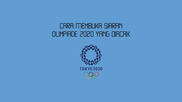 Cara Membuka Siaran Olimpiade 2020 yang Diacak