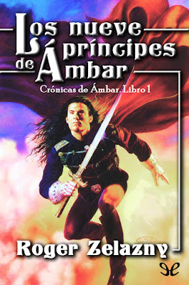 Los Nueve Principes de Ambar - [Crónicas de Ambar 01] - Roger Zelazny *