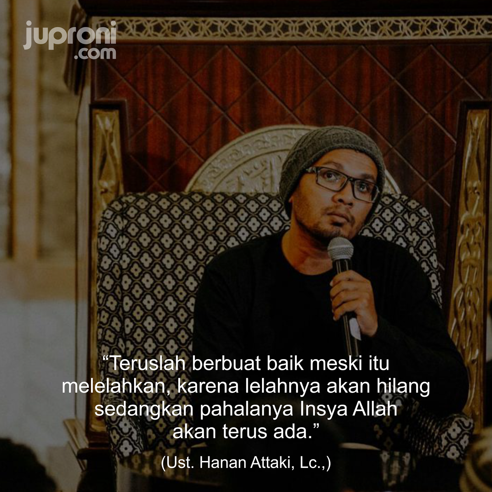 Kata Kata Mutiara Bijak Ustadz Hanan Attaki Juproni Quotes