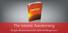 The Islamic Awakening by Shaykh Muhammad ibn Salih Al-Uthaymeen