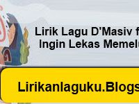 Lirik Lagu D'Masiv ft. Pusakata - Ingin Lekas Memelukmu Lagi