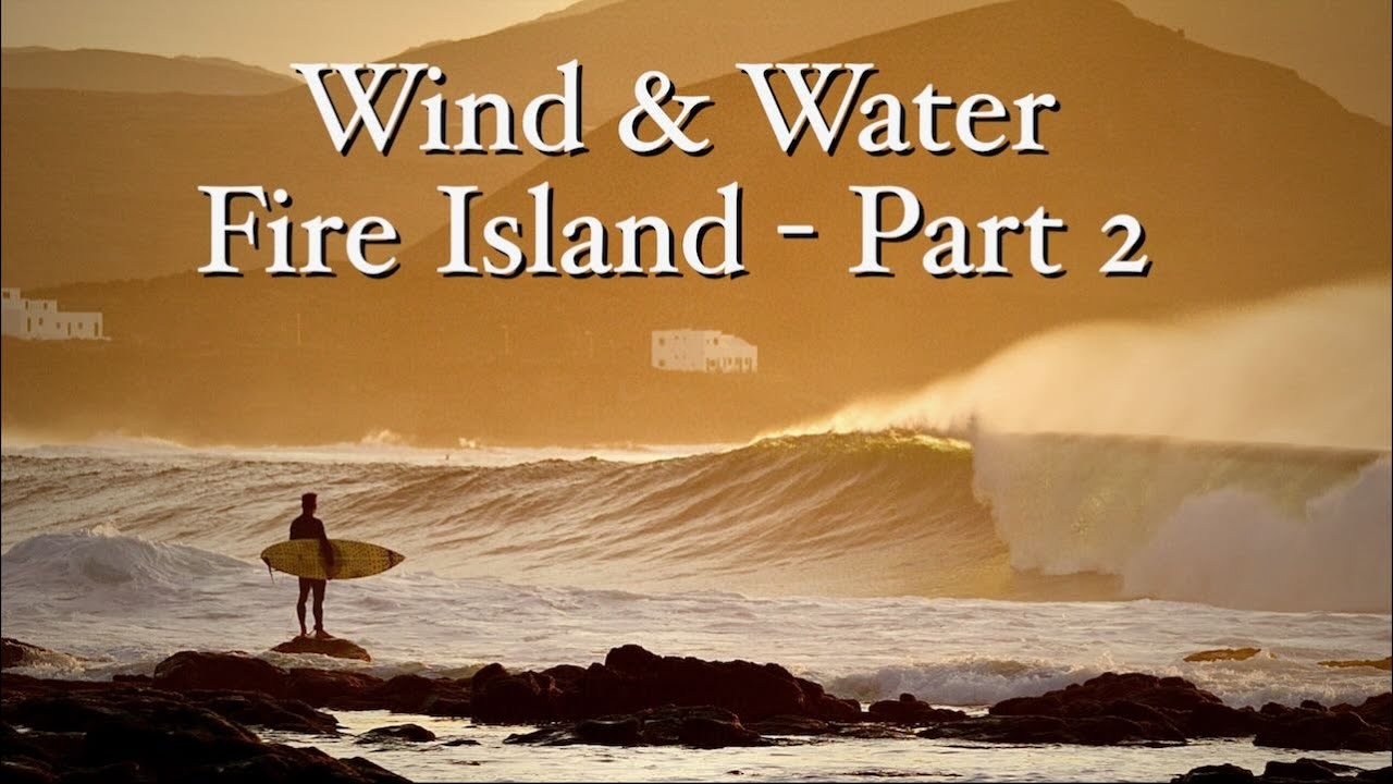 Wind & Water  - Fire Island Part 2