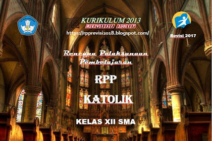  RPP Pendidikan Agama Katolik dan Budi Pekerti Kelas XII SMA Kurikulum 2013 Revisi 2017