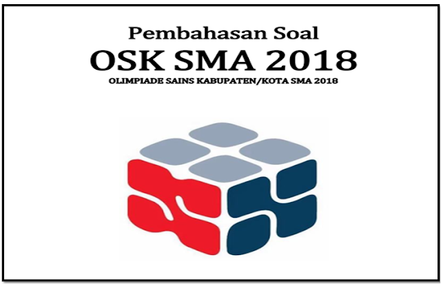 Download Pembahasan Soal OSK  SMA Tahun 2018